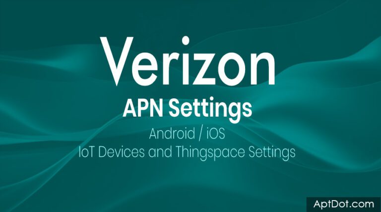 Verizon APN settings guide for Android, iOS, and IoT devices